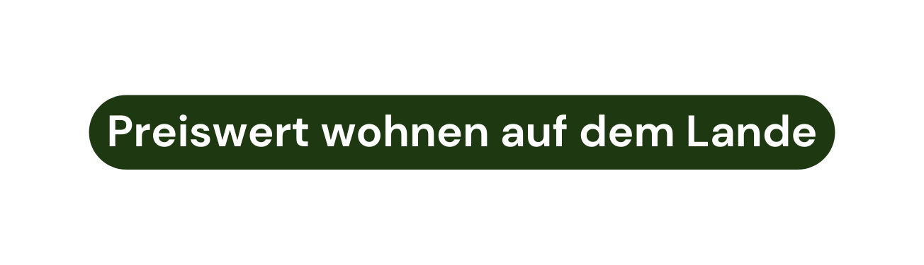 Preiswert wohnen auf dem Lande